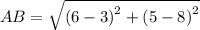 AB=\sqrt{\left(6-3\right)^2+\left(5-8\right)^2}