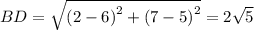 BD=\sqrt{\left(2-6\right)^2+\left(7-5\right)^2}=2\sqrt{5}