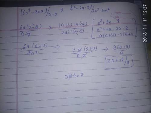 Which expression is equal to 6a2−30aa−2⋅a2+2a−82a3−10a2 ?   3a+12a  3(a−5)(a+4)2a(a+5)  2a(2a−8)a3−1