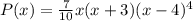 P(x)=\frac{7}{10}x(x+3)(x-4)^4