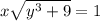 x\sqrt{y^{3} + 9}  = 1