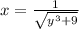 x = \frac{1}{\sqrt{y^{3} + 9 } }