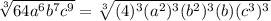 \sqrt[3]{64a^6b^7c^9}=\sqrt[3]{(4)^3(a^2)^3(b^2)^3(b)(c^3)^3}