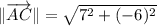 \|\overrightarrow{AC}\| = \sqrt{7^{2}+(-6)^{2}}