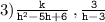 3)   \tt\frac{k}{ {h }^{2}  - 5h + 6}  \: , \frac{3}{h -3 }