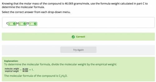 Knowing that the molar mass of the compound is 46.069 grams/mole, use the formula weight calculated