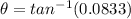 \theta = tan^{-1}(0.0833)