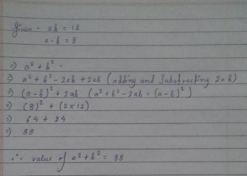 If ab = 12 and a-b = 8, then the value of a2+b2