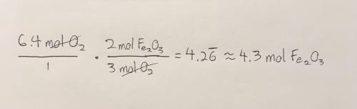 Given the following equation, how many moles of Fe2O3 can be produced from 6.4 moles O2?

4Fe +3O2 -
