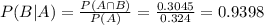P(B|A) = \frac{P(A \cap B)}{P(A)} = \frac{0.3045}{0.324} = 0.9398