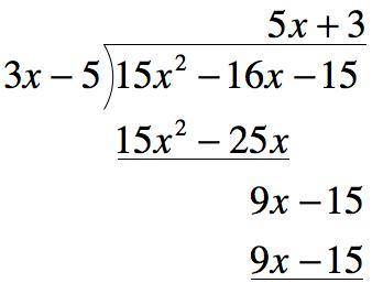 If the area of a rectangle is

(15x^2 - 16x - 15) square feet,and its length is (3x - 5) feet,find i