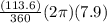 \frac{(113.6)}{360}(2\pi )(7.9)