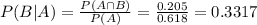 P(B|A) = \frac{P(A \cap B)}{P(A)} = \frac{0.205}{0.618} = 0.3317