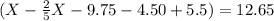 (X - \frac{2}{5}X- 9.75 -4.50+5.5) = 12.65