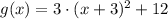 g(x) = 3\cdot (x+3)^{2}+12