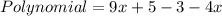 Polynomial = 9x + 5 - 3 - 4x