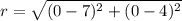 r=\sqrt{(0-7)^2+(0-4)^2}