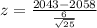 z = \frac{2043 - 2058}{\frac{6}{\sqrt{25}}}