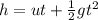 h = ut + \frac{1}{2}gt^2