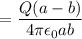 $=\frac{Q(a-b)}{4 \pi \epsilon_0 a b}$