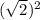 (\sqrt{2})^2