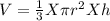 V=\frac{1}{3} X  \pi r^{2} X h