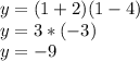 y=(1+2)(1-4)\\y=3*(-3)\\y=-9