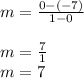 m=\frac{0-(-7)}{1-0} \\\\m=\frac{7}{1}\\m=7