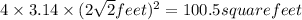 4\times 3.14\times (2\sqrt{2}feet)^2=100.5square feet
