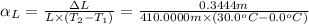 \alpha _L=\frac{\Delta L}{L\times (T_2-T_1)}=\frac{0.3444 m}{410.0000 m\times (30.0^oC-0.0^oC)}