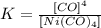 K=\frac{[CO]^4}{[Ni(CO)_4]}