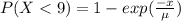 P(X < 9) = 1 - exp ( \frac{-x}{\mu} )