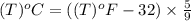 (T)^oC=((T)^oF-32)\times \frac{5}{9}