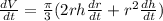 \frac{dV}{dt} = \frac{\pi}{3}(2rh \frac{dr}{dt} + r^2 \frac{dh}{dt})