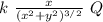 k \ \frac{x}{(x^2+ y^2)^{3/2} } \ Q