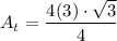 \displaystyle A_t=\frac{4(3) \cdot \sqrt{3} }{4}