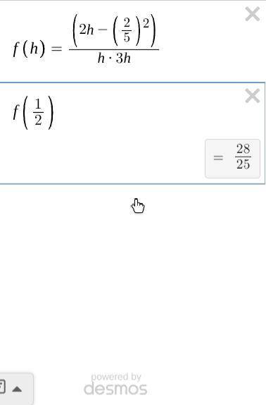 Evaluate using the desmos calculator. Enter your answer as a fraction.

2h - (2/5)^2 divided by h •