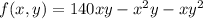 f(x,y) = 140xy - x^2y - xy^2