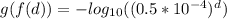 g(f(d)) = -log_{10}((0.5 * 10^{-4})^d)