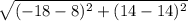 \sqrt{(-18 - 8)^2 + (14 - 14)^2