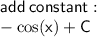 \sf add \: constant :  \\   -  \cos(x)  + C