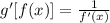 g'[f(x)]=\frac{1}{f'(x)}