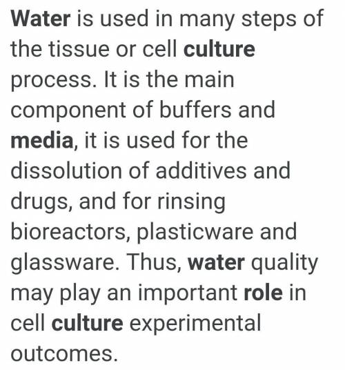 Which of the following are functions of water in culture medi​