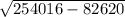 \sqrt{254016-82620 }