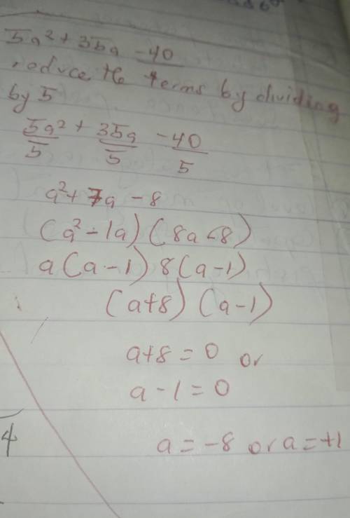 Help ASAP 5a²+35a–40​