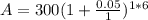 A = 300(1 + \frac{0.05}{1})^{1*6}