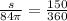 \frac{s}{84 \pi }=\frac{150}{360}