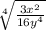 \sqrt[4]{\frac{3x^2}{16y^4}}