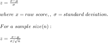 z=\frac{x-\mu}{\sigma} \\\\where\ x=raw\ score,\mean,\ \sigma=standard\ deviation.\\\\For \ a\ sample\ size(n):\\\\z=\frac{x-\mu}{\sigma/\sqrt{n} }