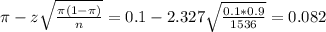 \pi - z\sqrt{\frac{\pi(1-\pi)}{n}} = 0.1 - 2.327\sqrt{\frac{0.1*0.9}{1536}} = 0.082